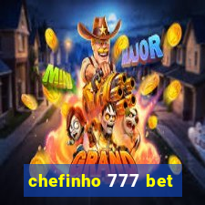 chefinho 777 bet